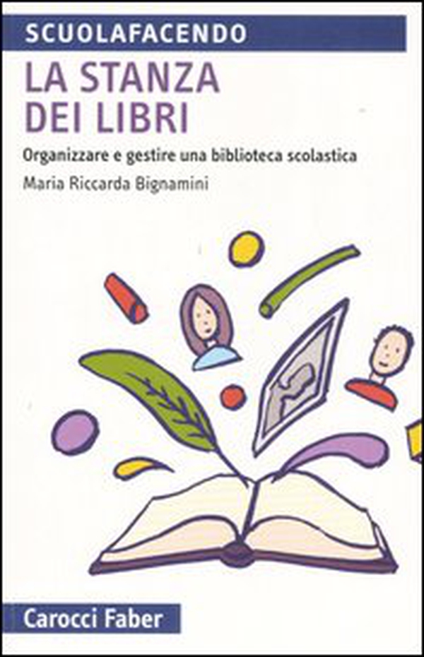 La stanza dei libri. Organizzare e gestire una biblioteca scolastica - Librerie.coop