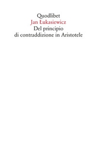 Del principio di contraddizione in Aristotele - Librerie.coop