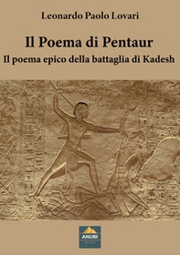 Il Poema di Pentaur. Il poema epico della battaglia di Kadesh - Librerie.coop