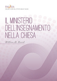 Il ministerio dell'insegnamento nella Chiesa. Manuale di formazione, discepolato ed educazione cristiana - Librerie.coop