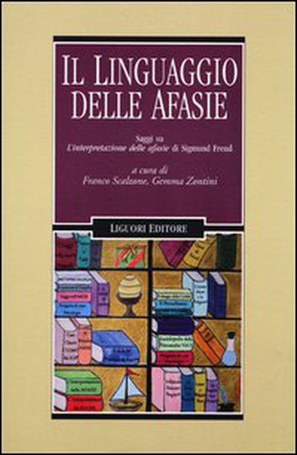 Il linguaggio delle afasie. Saggi su «L'interpretazione delle afasie» di Sigmund Freud - Librerie.coop Il linguaggio delle afasie. Saggi su «L'interpretazione delle afasie» di Sigmund Freud - Librerie.coop
