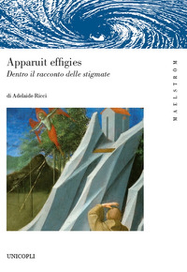 Apparuit effigies Dentro il racconto delle stigmate - Librerie.coop Apparuit effigies Dentro il racconto delle stigmate - Librerie.coop
