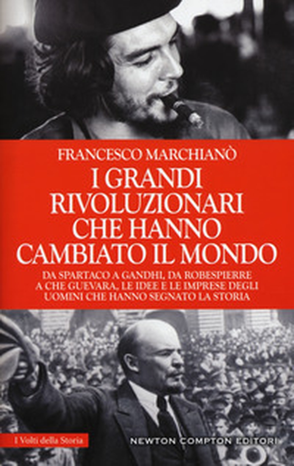 I grandi rivoluzionari che hanno cambiato il mondo - Librerie.coop I grandi rivoluzionari che hanno cambiato il mondo - Librerie.coop