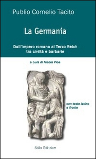 La Germania. Dall'impero romano al Terzo Reich tra civiltà e barbarie. Testo latino a fronte - Librerie.coop La Germania. Dall'impero romano al Terzo Reich tra civiltà e barbarie. Testo latino a fronte - Librerie.coop
