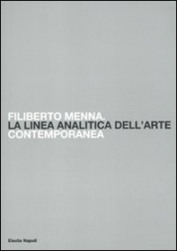 Filiberto Menna. La linea analitica dell'arte contemporanea. Catalogo della mostra (Salerno, 23 ottobre-4 novembre 2009) - Librerie.coop