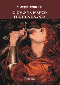 Giovanna d'Arco eretica e santa - Librerie.coop