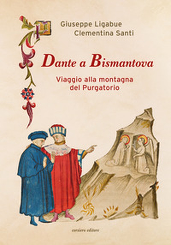 Dante a Bismantova. Viaggio alla montagna del Purgatorio - Librerie.coop Dante a Bismantova. Viaggio alla montagna del Purgatorio - Librerie.coop