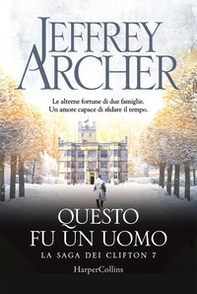 Questo fu un uomo. La saga dei Clifton - Librerie.coop Questo fu un uomo. La saga dei Clifton - Librerie.coop
