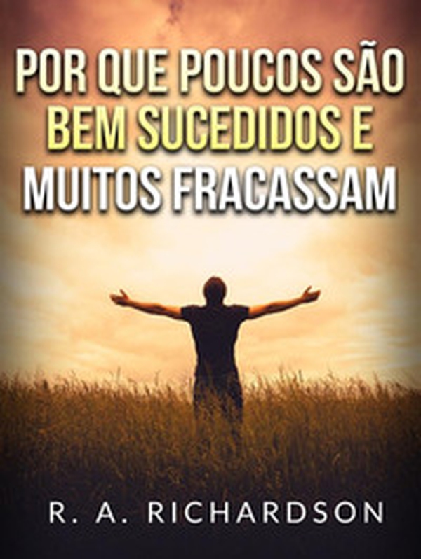 Por que poucos são bem sucedidos e muitos fracassam - Librerie.coop Por que poucos são bem sucedidos e muitos fracassam - Librerie.coop