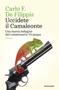 Uccidete il Camaleonte - Librerie.coop Uccidete il Camaleonte - Librerie.coop