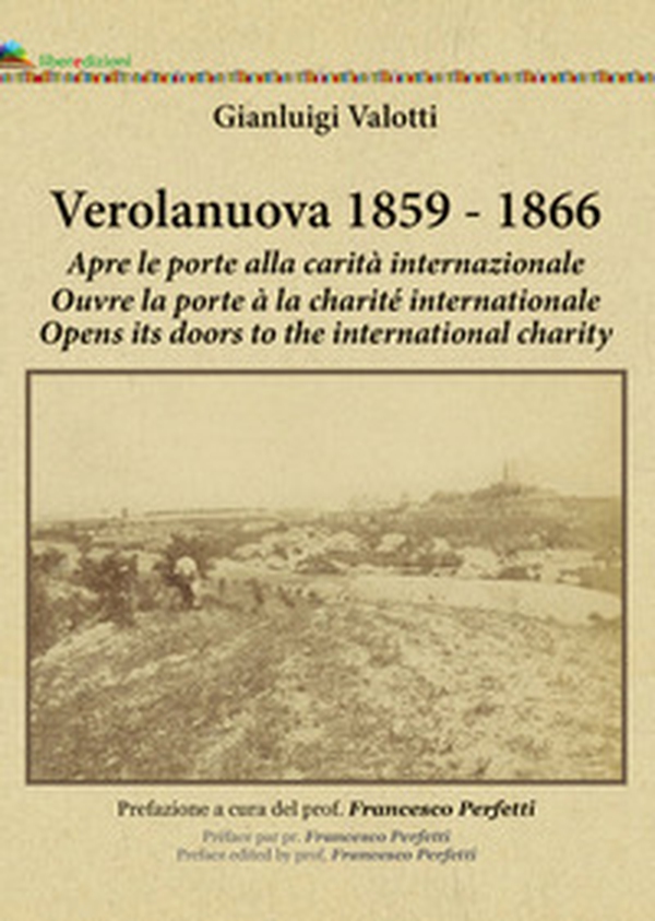 Verolanuova 1859-1866. Apre le porte alla carità internazionale-Ouvre la porte à la charité internationale-Opens the door to the international charity - Librerie.coop Verolanuova 1859-1866. Apre le porte alla carità internazionale-Ouvre la porte à la charité internationale-Opens the door to the international charity - Librerie.coop