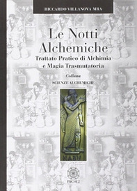 Le notti alchemiche. Trattato pratico di alchimia e magia trasmutatoria - Librerie.coop