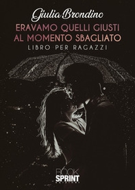 Eravamo quelli giusti al momento sbagliato - Librerie.coop Eravamo quelli giusti al momento sbagliato - Librerie.coop