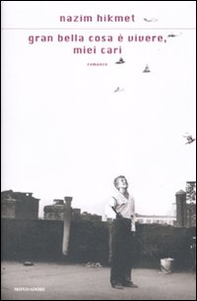 Gran bella cosa è vivere, miei cari - Librerie.coop