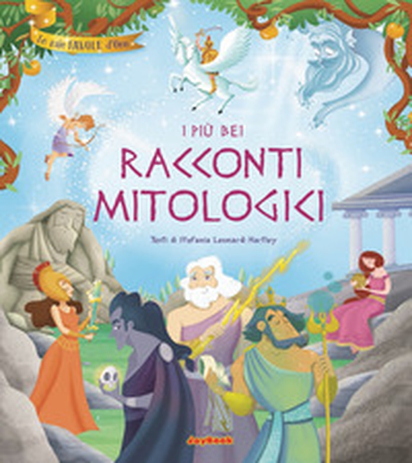 I più bei racconti mitologici - Librerie.coop I più bei racconti mitologici - Librerie.coop
