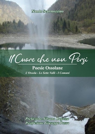 Il cuore che non persi. Poesie ossolane - Librerie.coop