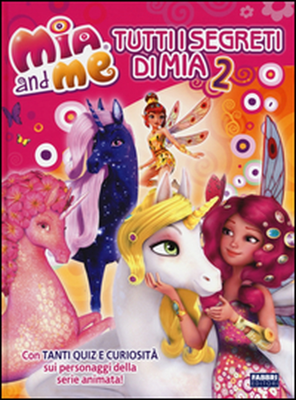Tutti i segreti di Mia. Mia and me - Librerie.coop Tutti i segreti di Mia. Mia and me - Librerie.coop