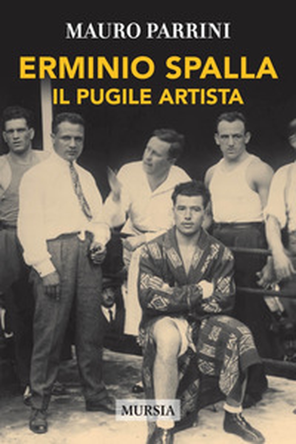 Erminio Spalla. Il pugile artista - Librerie.coop Erminio Spalla. Il pugile artista - Librerie.coop