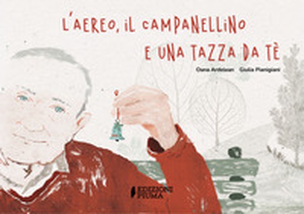 L'aereo, il campanellino e una tazza da té - Librerie.coop