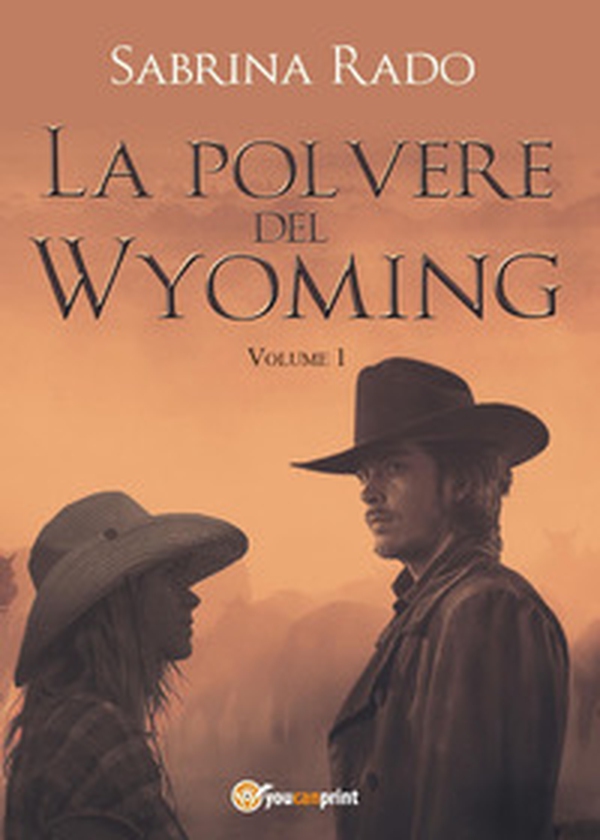 La polvere del Wyoming - Vol. 1 - Librerie.coop La polvere del Wyoming - Vol. 1 - Librerie.coop