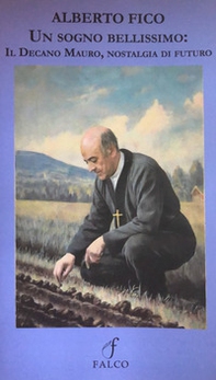 Un sogno bellissimo: il Decano Mauro, nostalgia di futuro - Librerie.coop