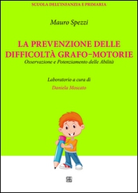 La prevenzione delle difficoltà grafo-motorie. Osservazione e potenziamento delle abilità - Librerie.coop