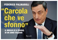 «Carcola che ve sfonno». Il meglio (e il peggio) di un anno italiano - Librerie.coop