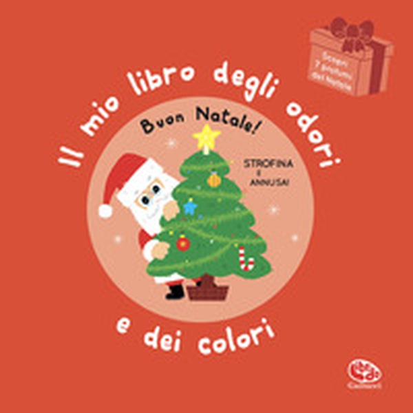 Buon Natale! Il mio libro degli odori e dei colori - Librerie.coop Buon Natale! Il mio libro degli odori e dei colori - Librerie.coop