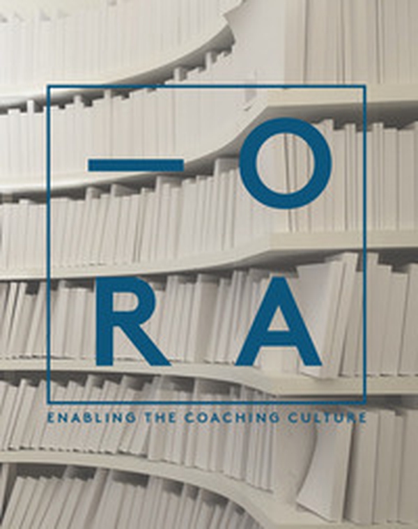 ORA. Enabling the coaching culture - Librerie.coop ORA. Enabling the coaching culture - Librerie.coop