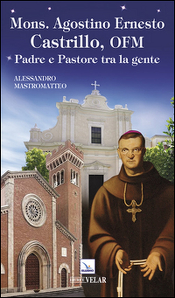 Mons. Agostino Ernesto Castrillo, ofm. Padre e pastore tra la gente - Librerie.coop Mons. Agostino Ernesto Castrillo, ofm. Padre e pastore tra la gente - Librerie.coop