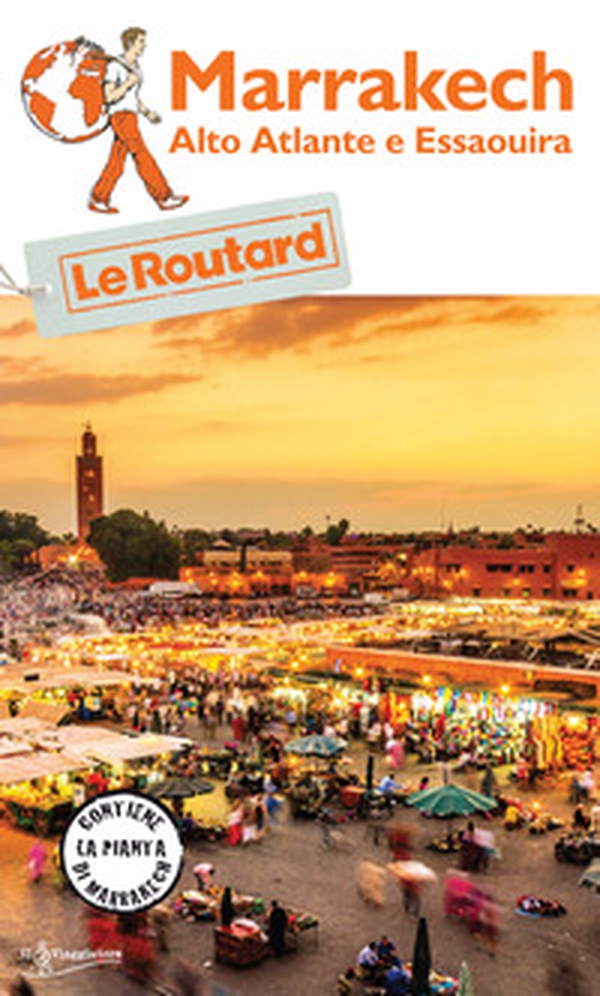 Marrakech. Alto Atlante e Essaouira - Librerie.coop Marrakech. Alto Atlante e Essaouira - Librerie.coop