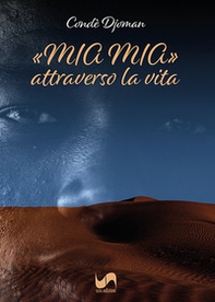 «Mia Mia». Attraverso la vita - Librerie.coop