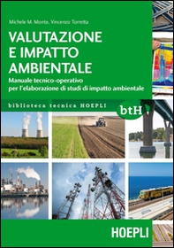 Valutazione e impatto ambientale. Manuale tecnico-operativo per l'elaborazione di studi di impatto ambientale - Librerie.coop Valutazione e impatto ambientale. Manuale tecnico-operativo per l'elaborazione di studi di impatto ambientale - Librerie.coop