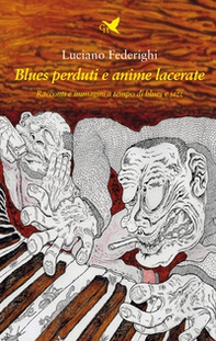 Blues perduti e anime lacerate. Racconti e immagini a tempo di blues e jazz - Librerie.coop