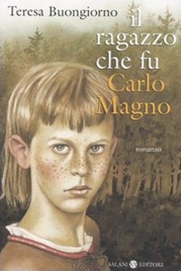 Il ragazzo che fu Carlomagno - Librerie.coop Il ragazzo che fu Carlomagno - Librerie.coop