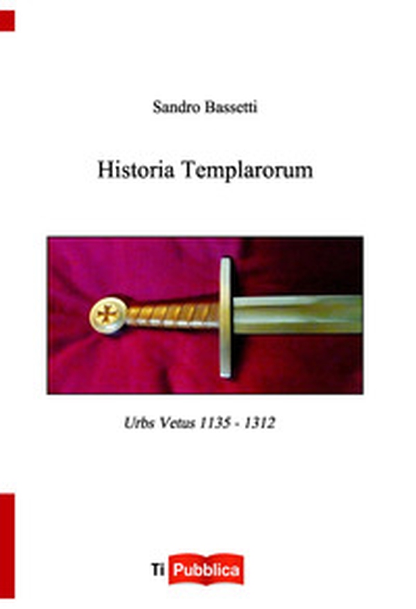 Historia templarorum - Librerie.coop Historia templarorum - Librerie.coop