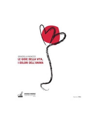 Le gioie della vita, i dolori dell'anima - Librerie.coop