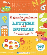 Il grande quaderno delle lettere e dei numeri. 5-6 anni - Librerie.coop Il grande quaderno delle lettere e dei numeri. 5-6 anni - Librerie.coop