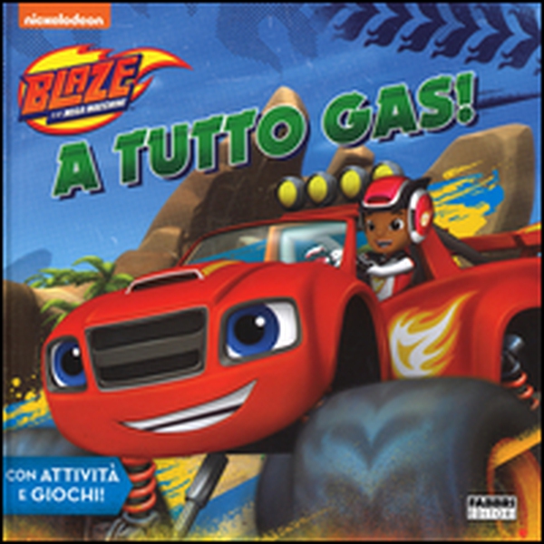A tutto gas! Blaze e le mega macchine - Librerie.coop A tutto gas! Blaze e le mega macchine - Librerie.coop