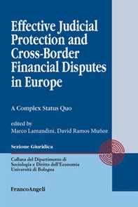 Effective judicial protection and cross-border financial disputes in Europe. A complex status quo - Librerie.coop