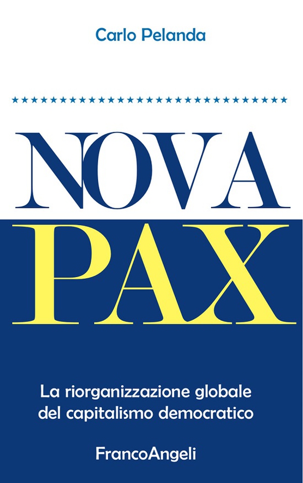 Nova Pax. La riorganizzazione globale del capitalismo democratico - Librerie.coop Nova Pax. La riorganizzazione globale del capitalismo democratico - Librerie.coop
