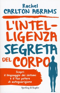 L'intelligenza segreta del corpo - Librerie.coop