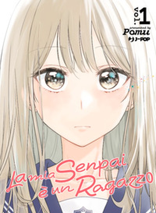 La mia senpai è un ragazzo - Vol. 1 - Librerie.coop La mia senpai è un ragazzo - Vol. 1 - Librerie.coop