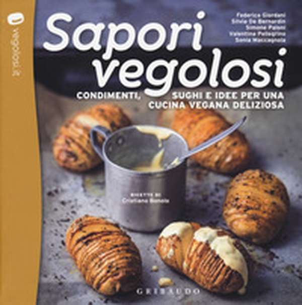 Sapori vegolosi. Condimenti, sughi e idee per una cucina vegana deliziosa - Librerie.coop Sapori vegolosi. Condimenti, sughi e idee per una cucina vegana deliziosa - Librerie.coop