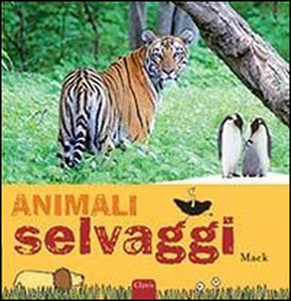 Animali selvaggi - Librerie.coop Animali selvaggi - Librerie.coop
