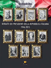 Ritratti dei Presidenti della Repubblica Italiana. 1946-2015 - Librerie.coop Ritratti dei Presidenti della Repubblica Italiana. 1946-2015 - Librerie.coop