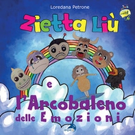 Zietta Liù e l'arcobaleno delle emozioni - Librerie.coop