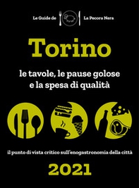 Torino de La Pecora Nera 2021. Le tavole, le pause golose e la spesa di qualità - Librerie.coop
