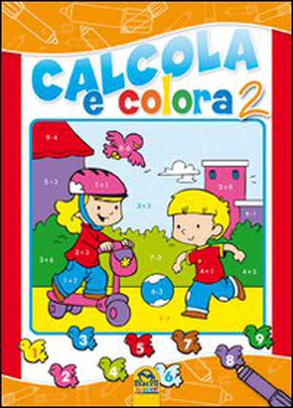 Calcola e colora - Vol. 2 - Librerie.coop Calcola e colora - Vol. 2 - Librerie.coop