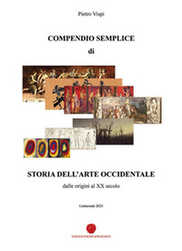 Compendio semplice di storia dell'arte occidentale dalle origini al XX secolo - Librerie.coop